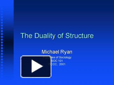 PPT – The Duality of Structure PowerPoint presentation | free to view
