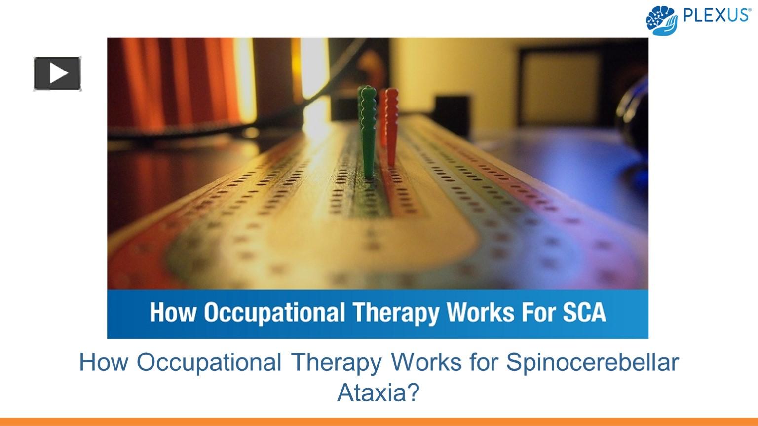 PPT How Occupational Therapy Works for Spinocerebellar Ataxia