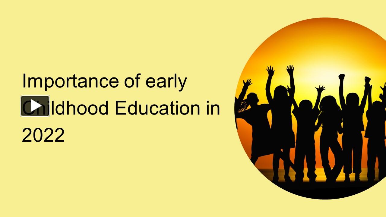 PPT Importance of early childhood education in your kids PowerPoint