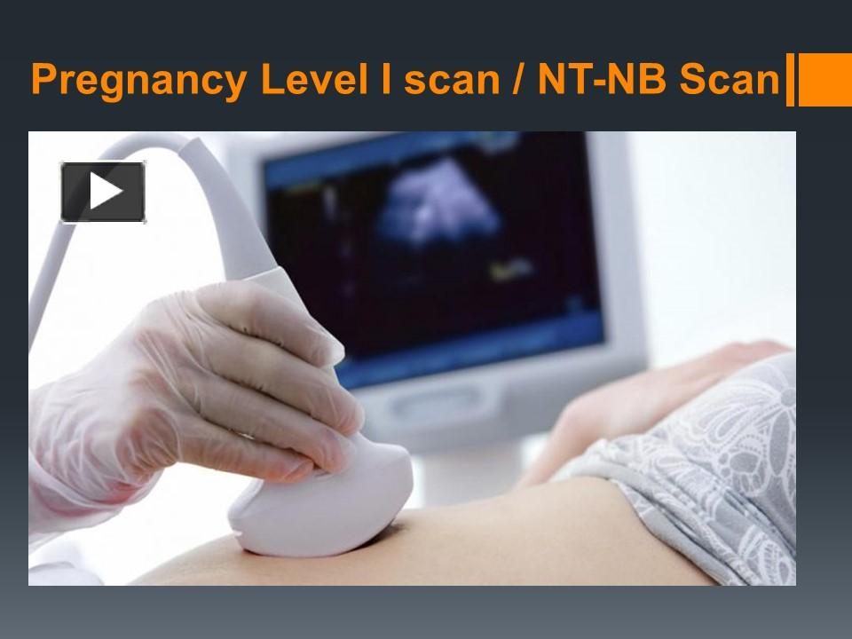 PPT Pregnancy Level I scan / NTNB Scan PowerPoint presentation