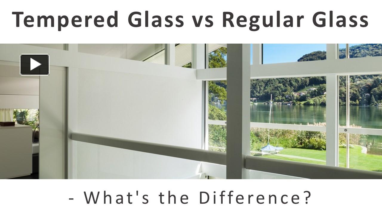 PPT Tempered Glass vs Regular Glass What's the Difference