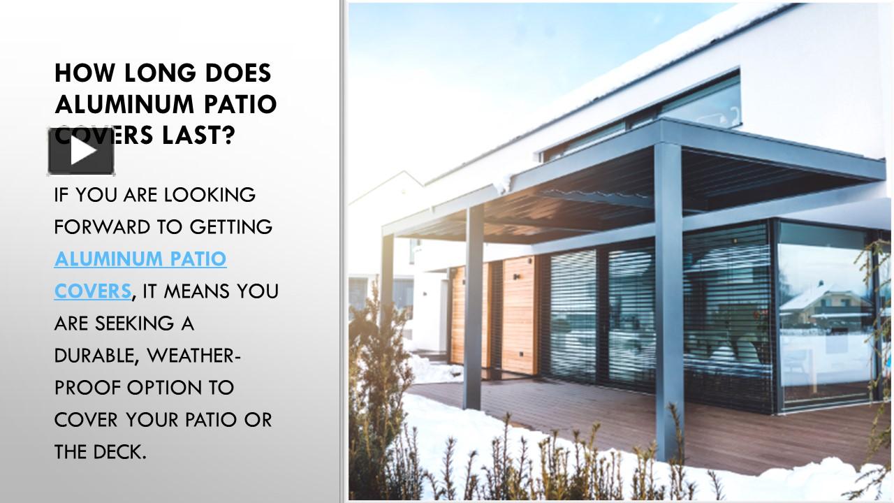 PPT How Long Does Aluminum Patio Covers Last PowerPoint presentation