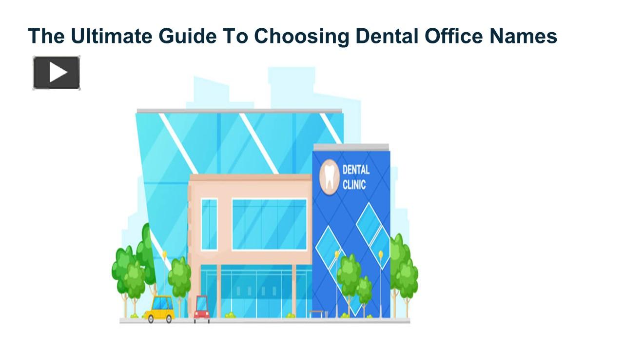 PPT The Ultimate Guide to Choosing Dental Office Names PowerPoint