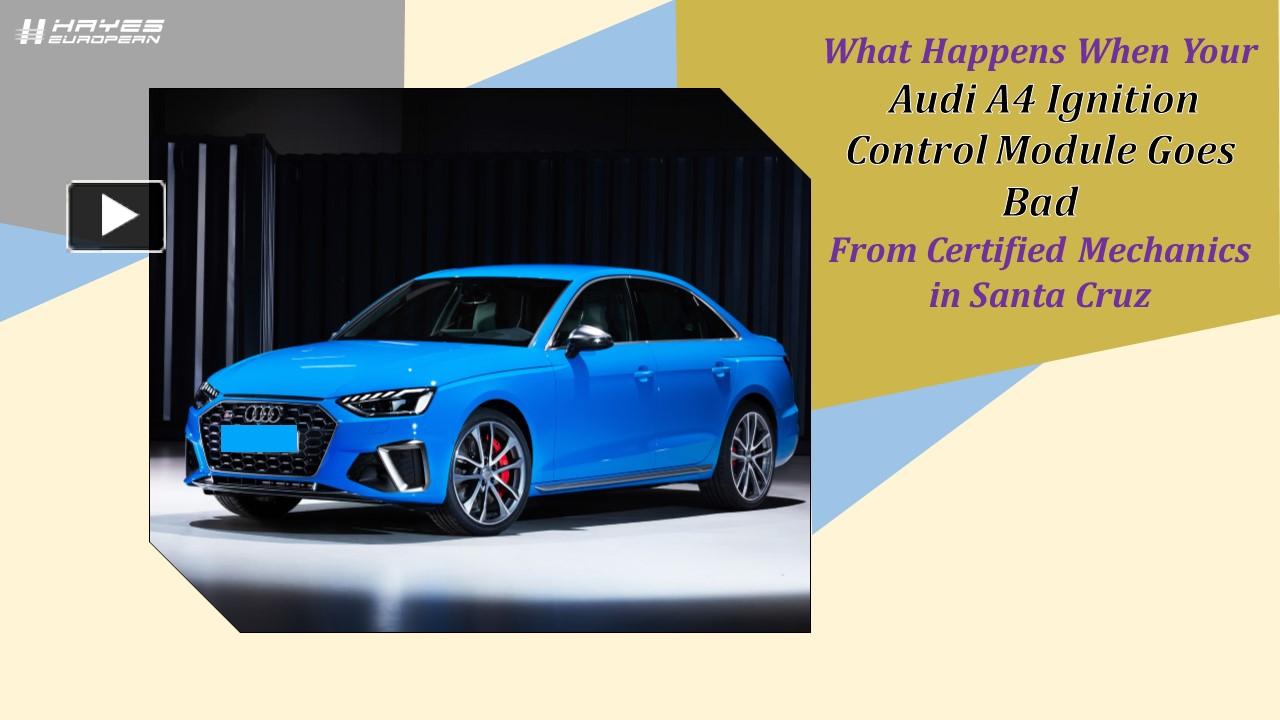 PPT – What Happens When Your Audi A4 Ignition Control Module Goes Bad