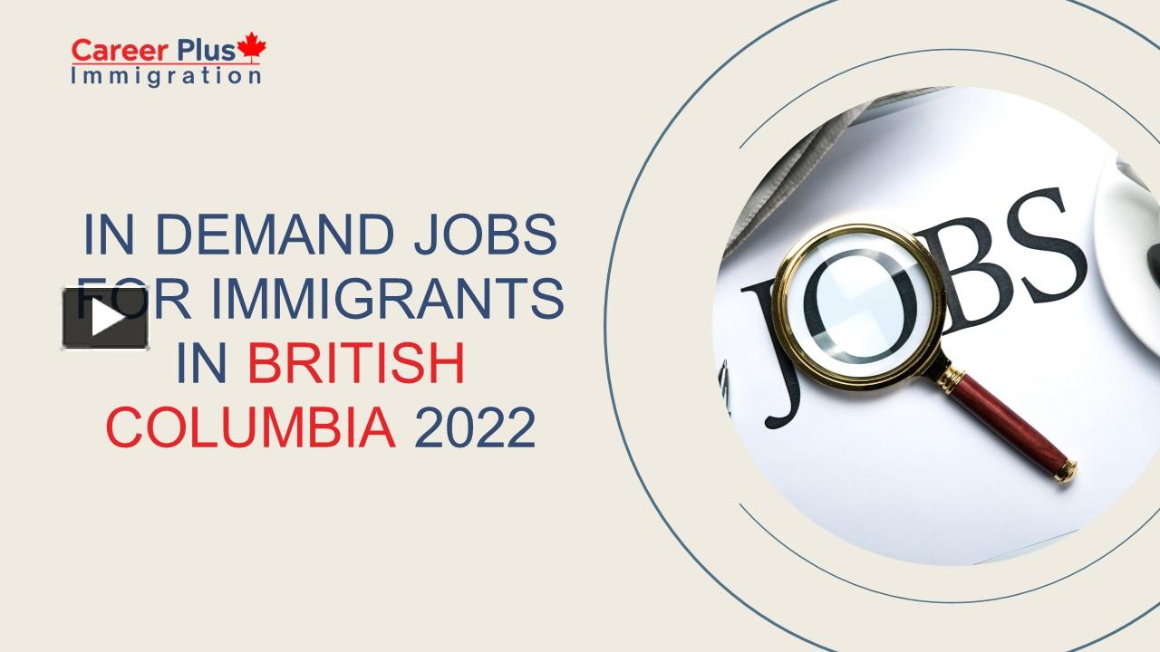 PPT In Demand Jobs for Immigrants in British Columbia 2022 PowerPoint