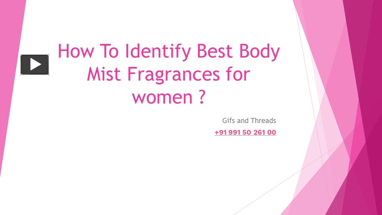 PPT How to Identify Best Body Mist Fragrances for Women? PowerPoint