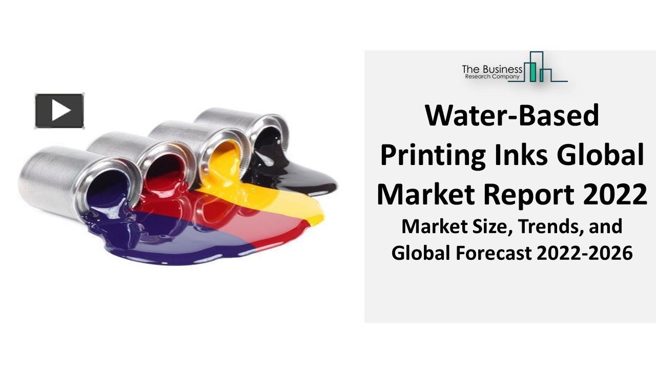 PPT WaterBased Printing Inks Market 2022 Share With Top Companies