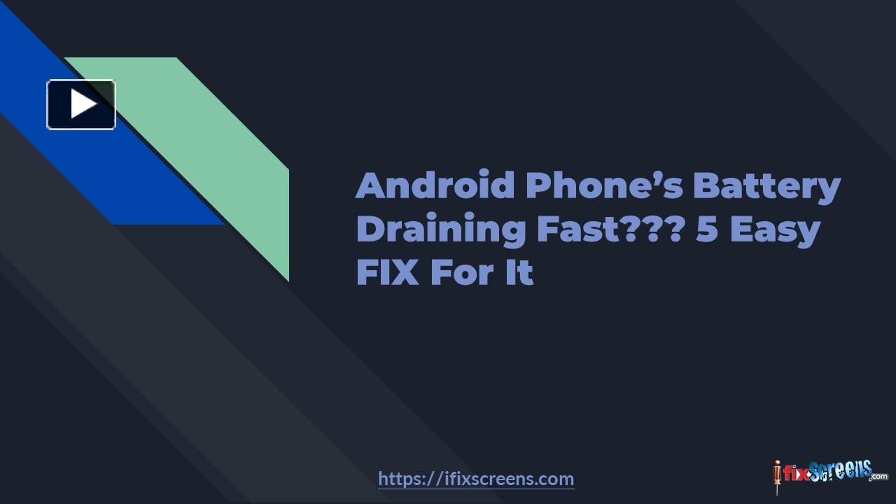 PPT Android Phone's Battery Draining Fast??? 5 Easy FIX For It