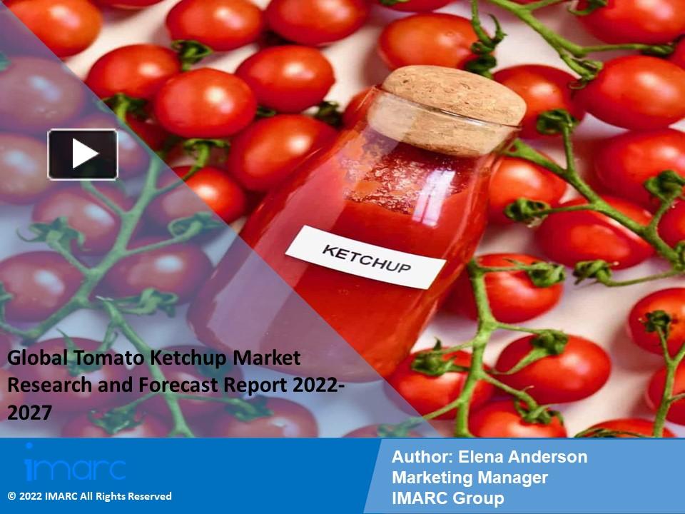 PPT Tomato Ketchup Market PPT 2022 Size, Growth, Demand and Forecast till 2027 PowerPoint