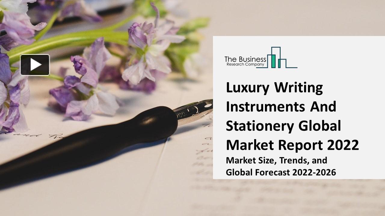 PPT Global Luxury Writing Instruments And Stationery Market Highlights and Forecasts to 2031