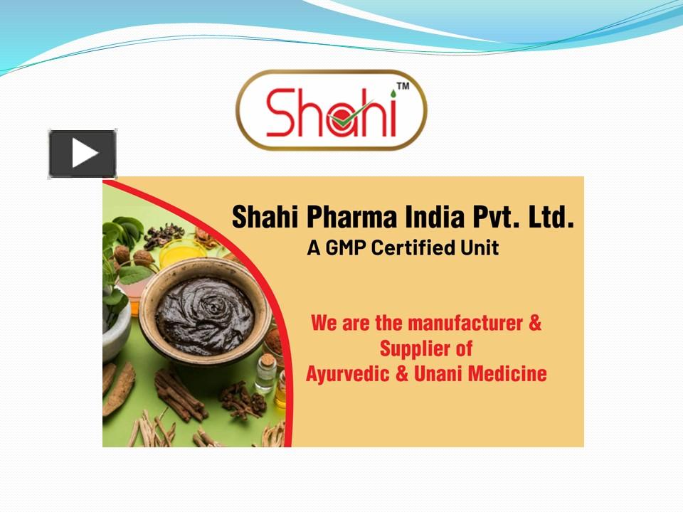 PPT Shahi Pharma India Pvt. Ltd. An Ayurvedic medicine manufacturing
