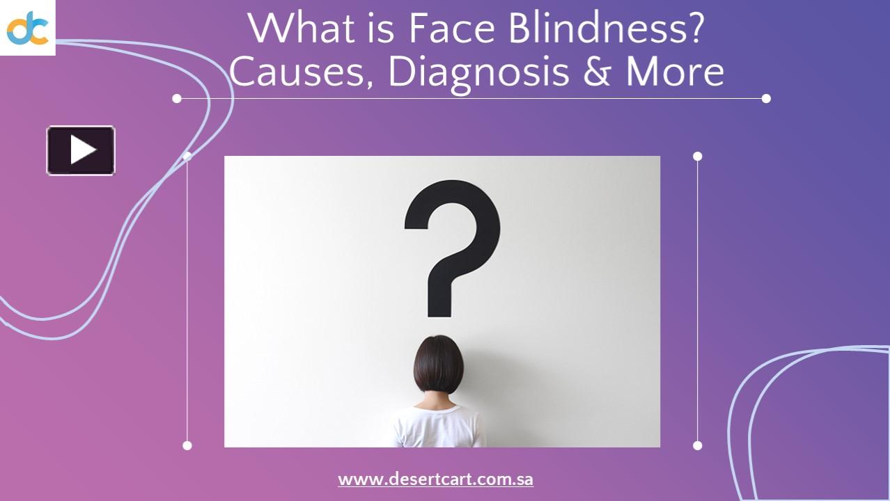 PPT What is Face Blindness? Causes, Diagnosis & More PowerPoint