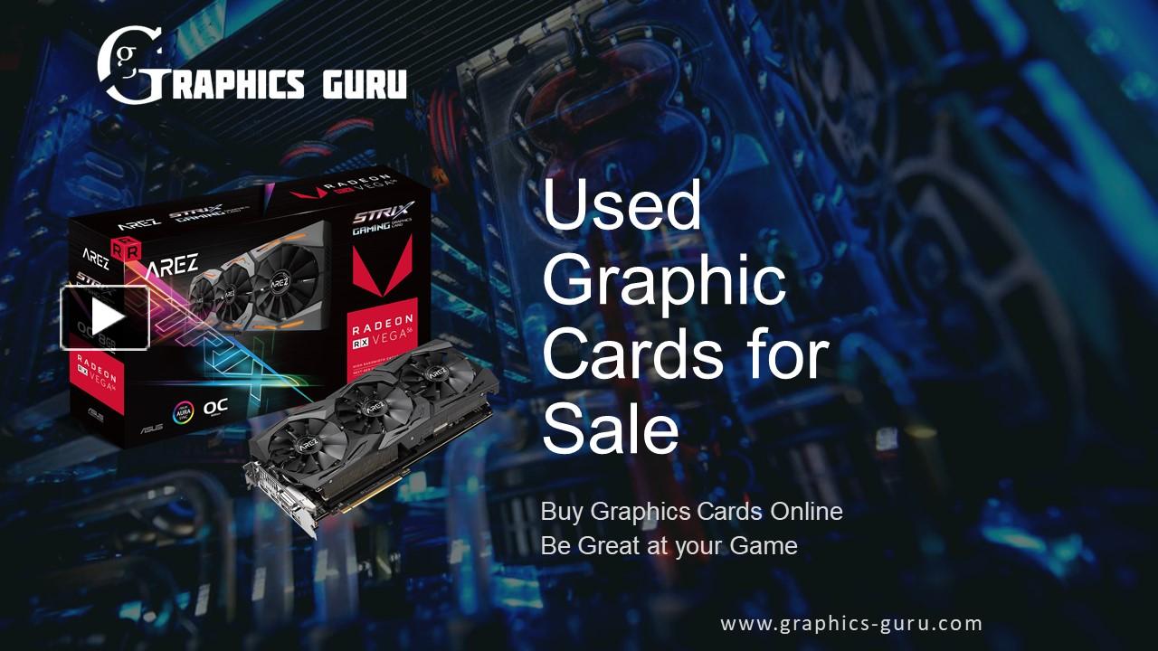 PPT Get the Best Used Graphic Cards for Sale PowerPoint presentation