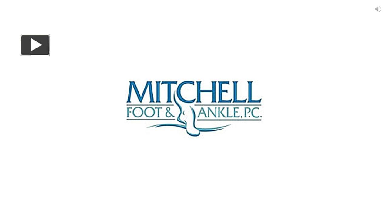 PPT Mitchell Foot & Ankle Foot Doctor near Chatham PowerPoint