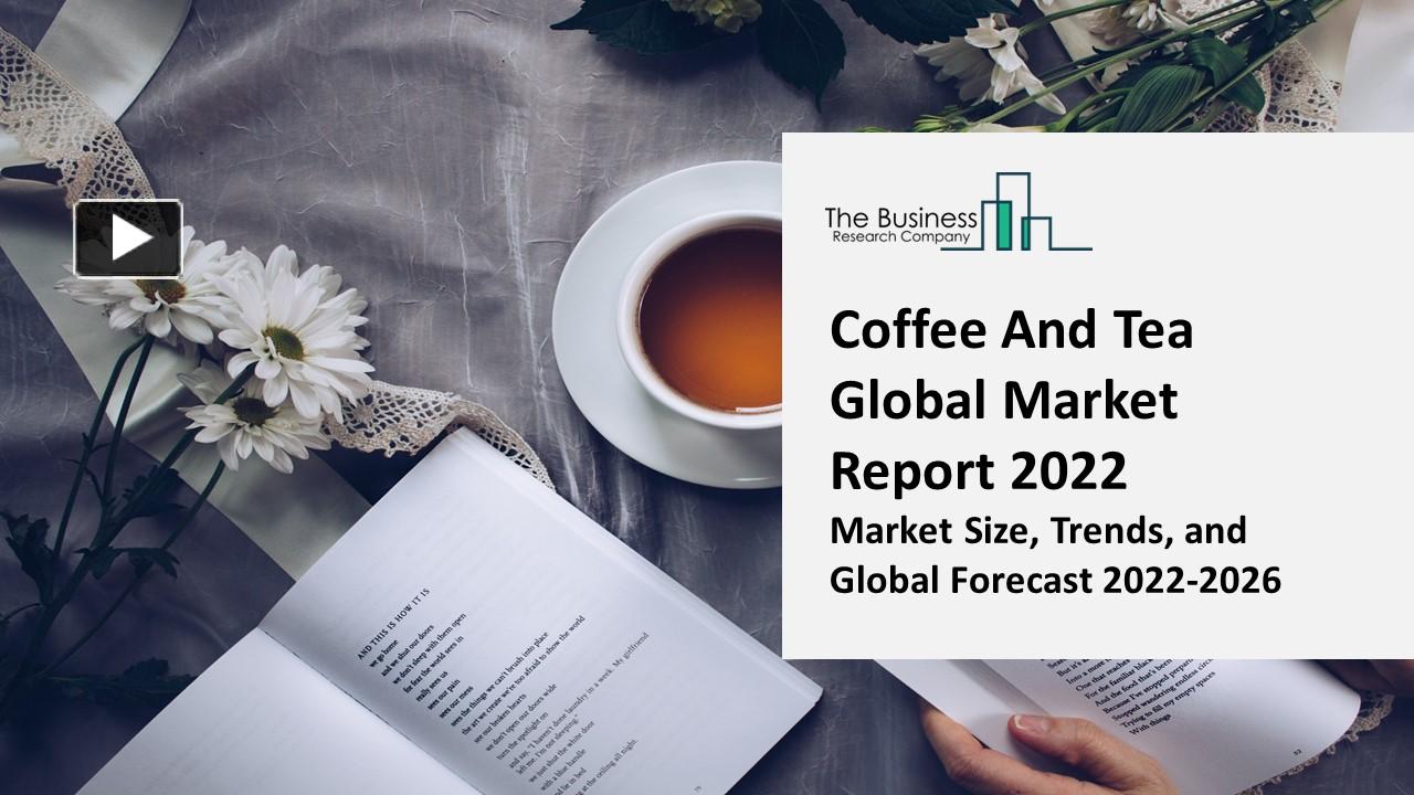 PPT Coffee And Tea Market 2022 Insights, Analysis, And Forecast 2031 PowerPoint presentation