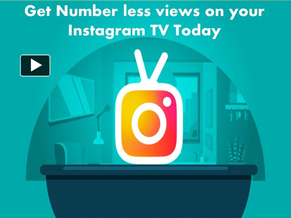 PPT Buy Instagram TV Views and Grow your Channel Exposure PowerPoint