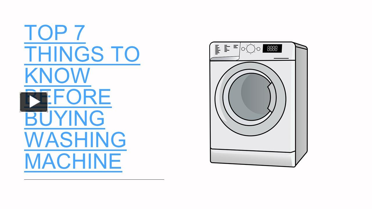 PPT 7 things to know before buying a washing machine PowerPoint