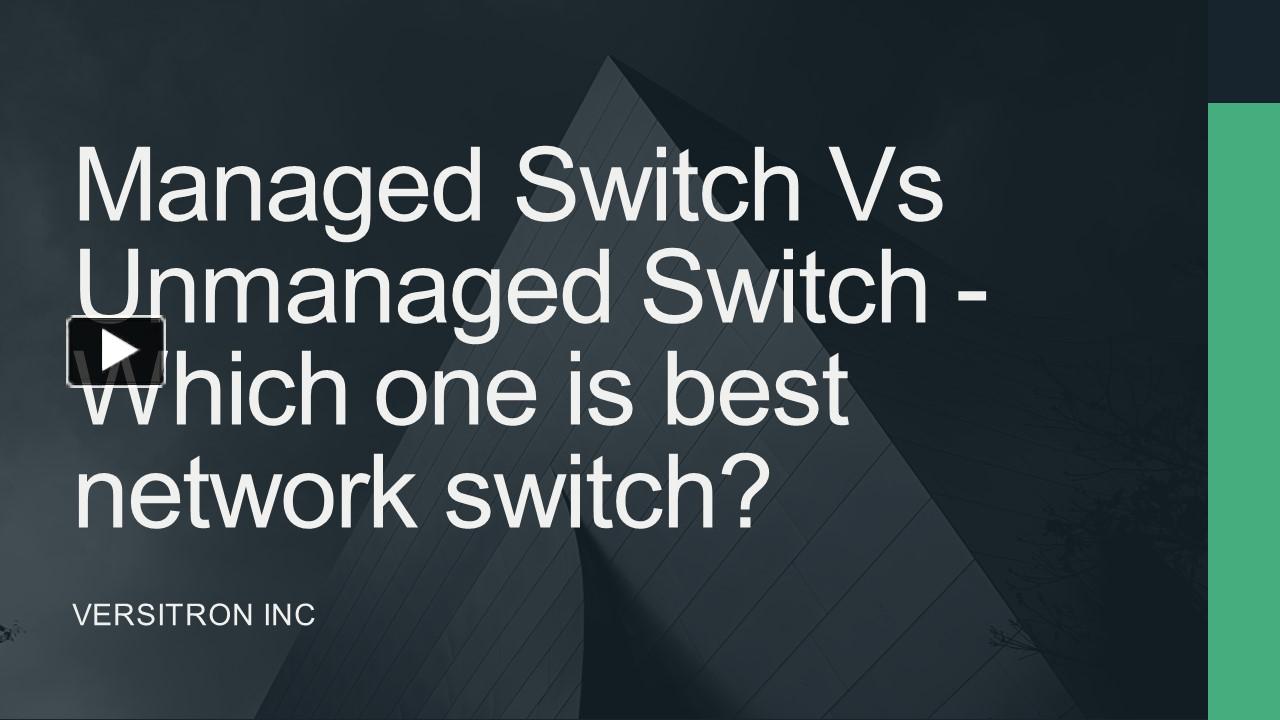 PPT Managed Vs Unmanaged Switches Which is best network switch