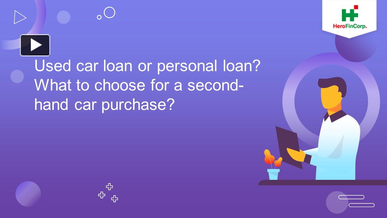 PPT Used car loan or personal loan? What to choose for a secondhand