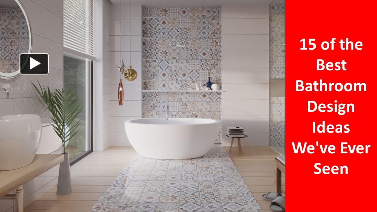 PPT 15 of the Best Bathroom Design Ideas We’ve Ever Seen PowerPoint
