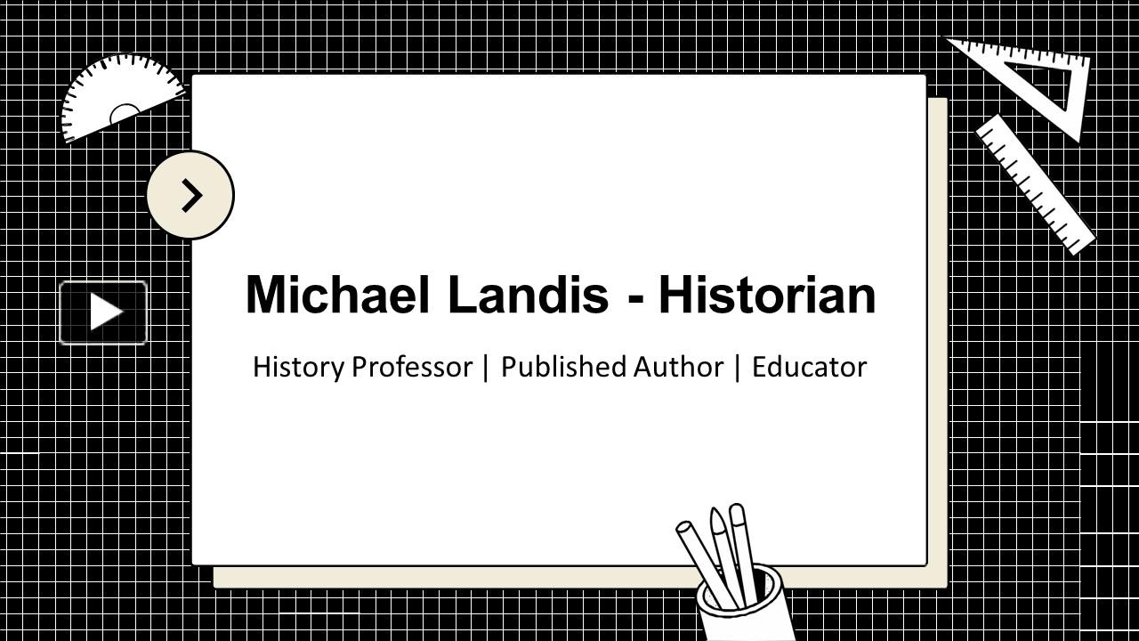 PPT Michael Landis Historian An Exceptional Multitasker