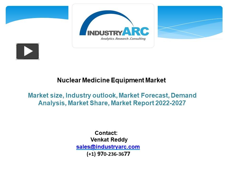 PPT Nuclear Medicine Equipment Market Forecast(2022 2027