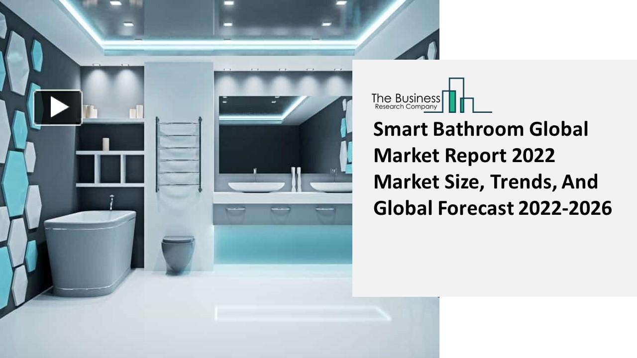 PPT Global Smart Bathroom Market Insights, Trends Sales, Supply
