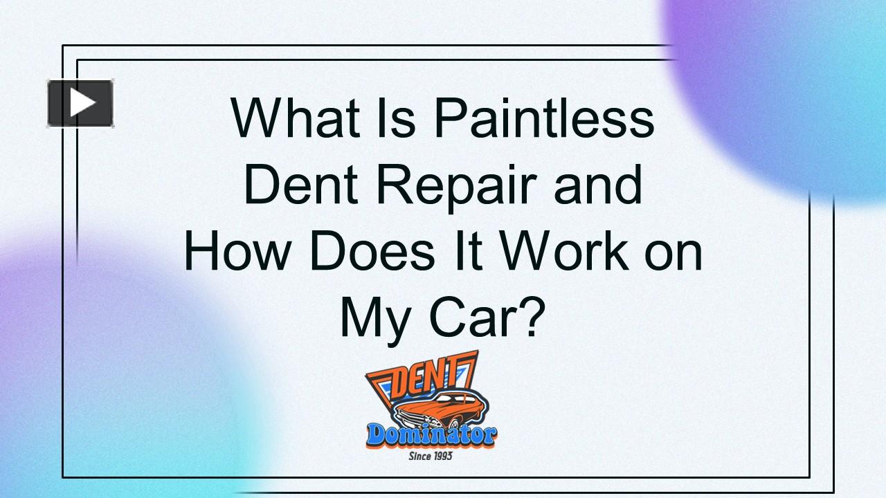 PPT What Is Paintless Dent Repair and How Does It Work on My Car