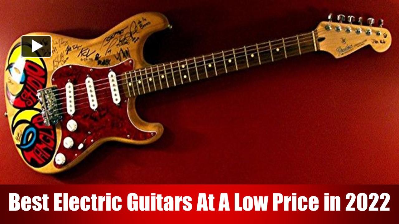 PPT Best Electric Guitars At A Low Price in 2022 PowerPoint