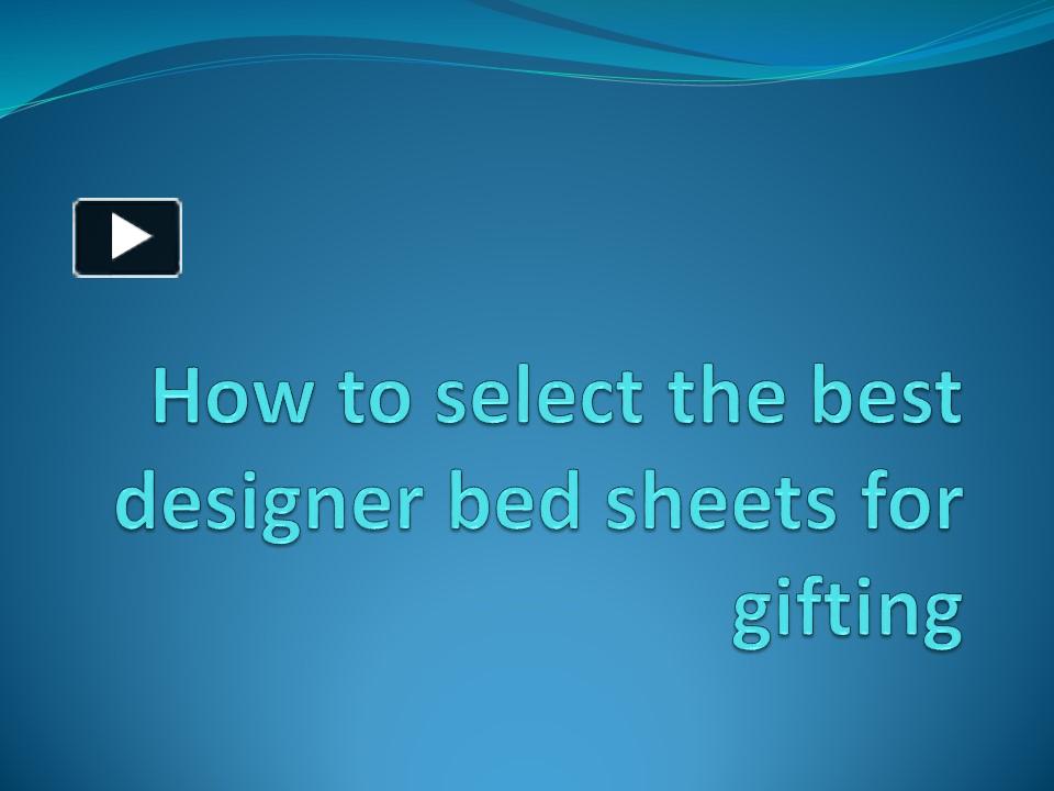 PPT How to select the best bed sheets for gifting? PowerPoint