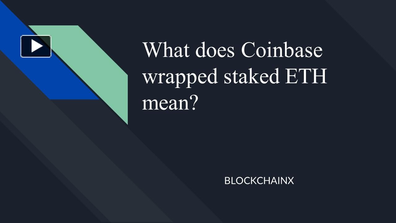 PPT What does Coinbase wrapped staked ETH mean? PowerPoint
