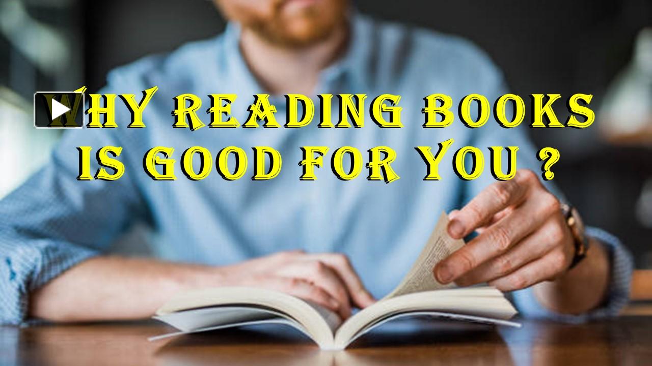 PPT Why Reading Books Is Good For You ? PowerPoint presentation