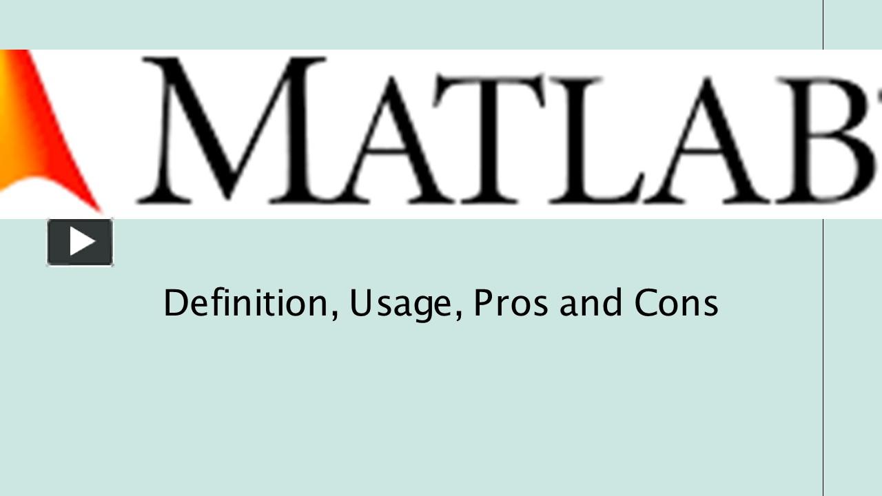 PPT MATLABDefinition, Usage, Pros and Cons PowerPoint presentation free to download id