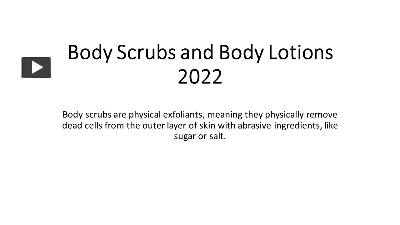 PPT Body Scrubs and Body Lotions 2022 PowerPoint presentation free