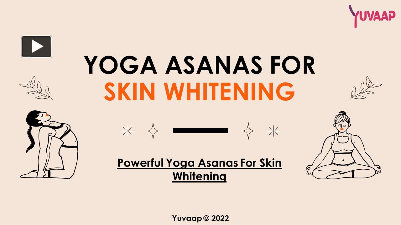 PPT Powerful Yoga Asanas For Skin Whitening PowerPoint presentation
