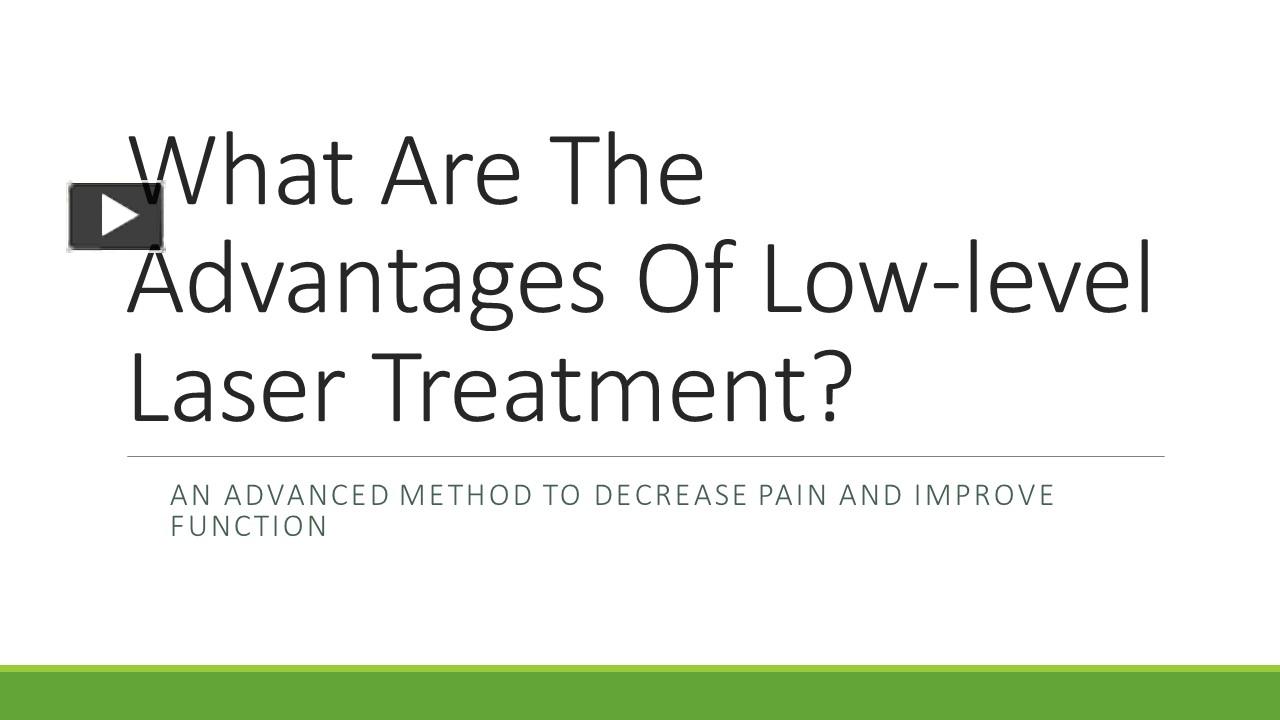 PPT What Are The Advantages Of Lowlevel Laser Treatment? PowerPoint