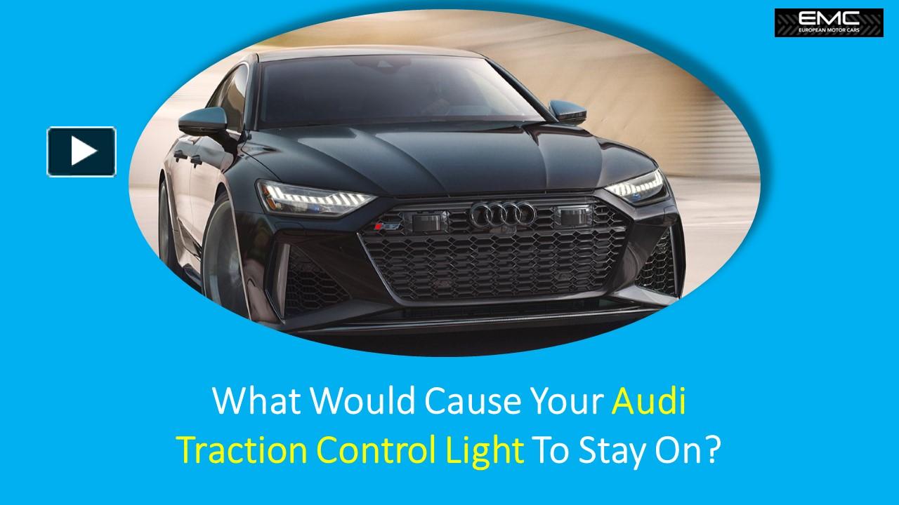 PPT What Would Cause Your Audi Traction Control Light To Stay On
