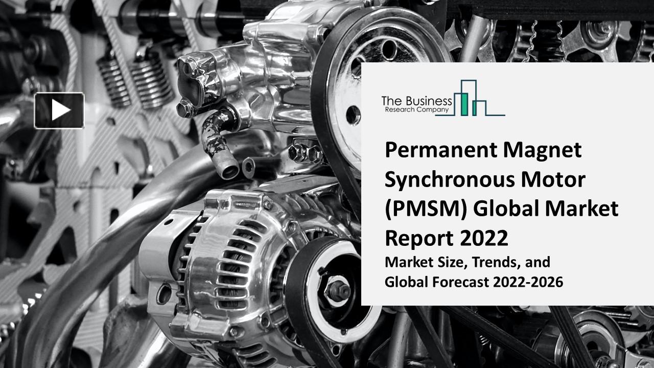 PPT Permanent Synchronous Motor (PMSM) Market 20222031