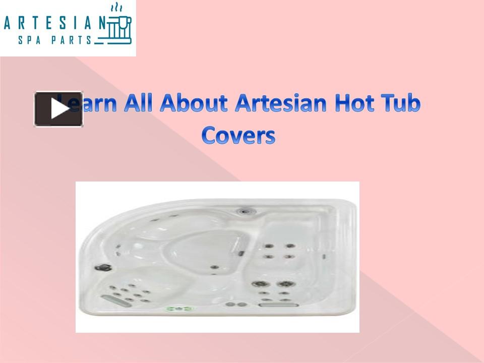 PPT Learn All About Artesian Hot Tub Covers PowerPoint presentation