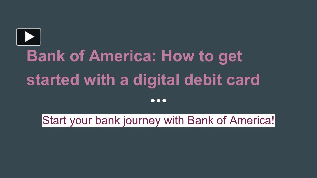 PPT Bank of America How to get started with a digital debit card