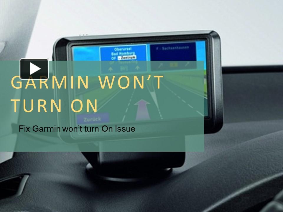 PPT Fix Garmin won’t turn On Issue PowerPoint presentation free to download id 95a3ecNTc5N