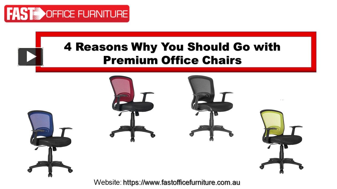 PPT 4 Reasons Why You Should Go with Premium Office Chairs Fast
