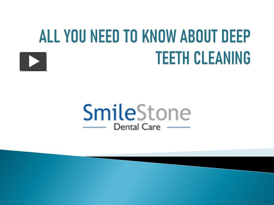 PPT ALL YOU NEED TO KNOW ABOUT DEEP TEETH CLEANING PowerPoint