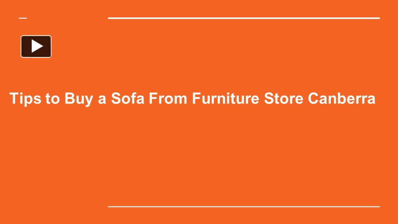 PPT Tips to Buy a Sofa From Furniture Store Canberra PowerPoint presentation free to