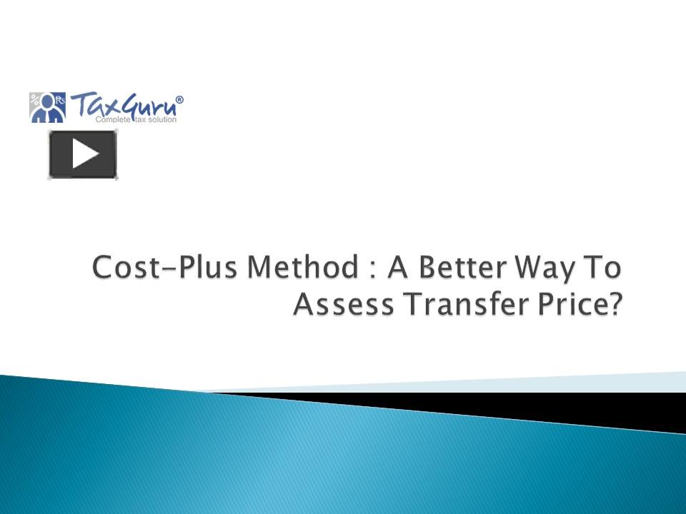 PPT CostPlus Method A Better Way to Assess Transfer Price