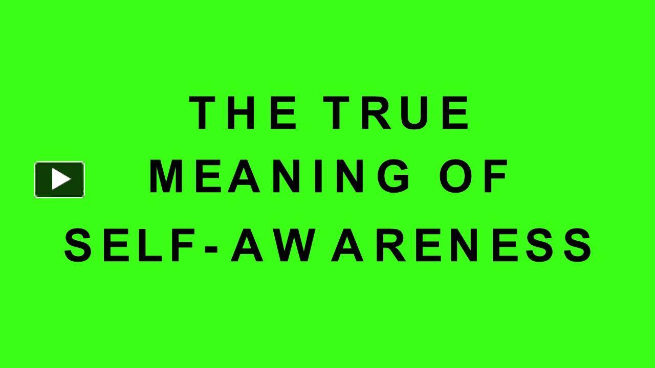 PPT The True Meaning Of SelfAwareness PowerPoint presentation free