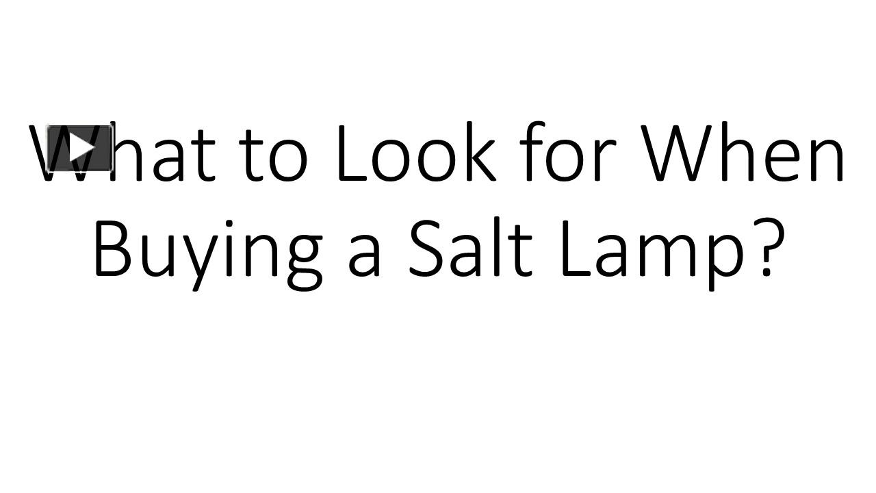 PPT What to Look for When Buying a Salt Lamp? PowerPoint presentation