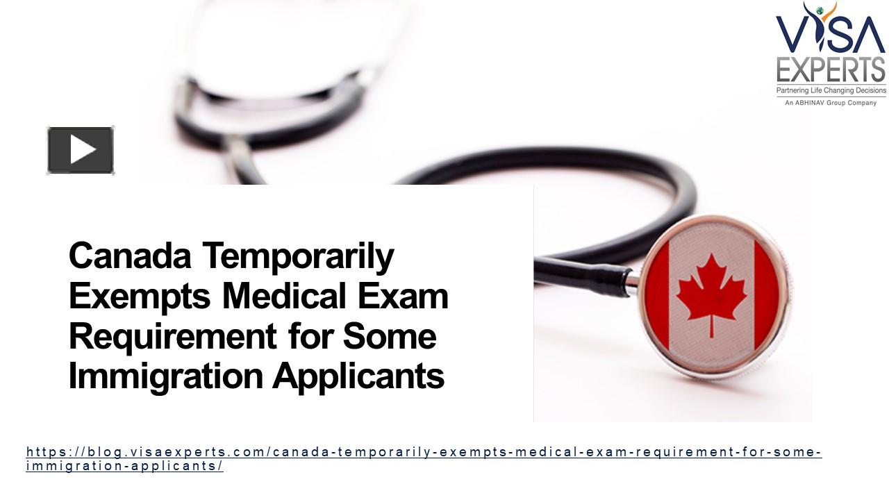 PPT Canada Temporarily Exempts Medical Exam Requirement for Some