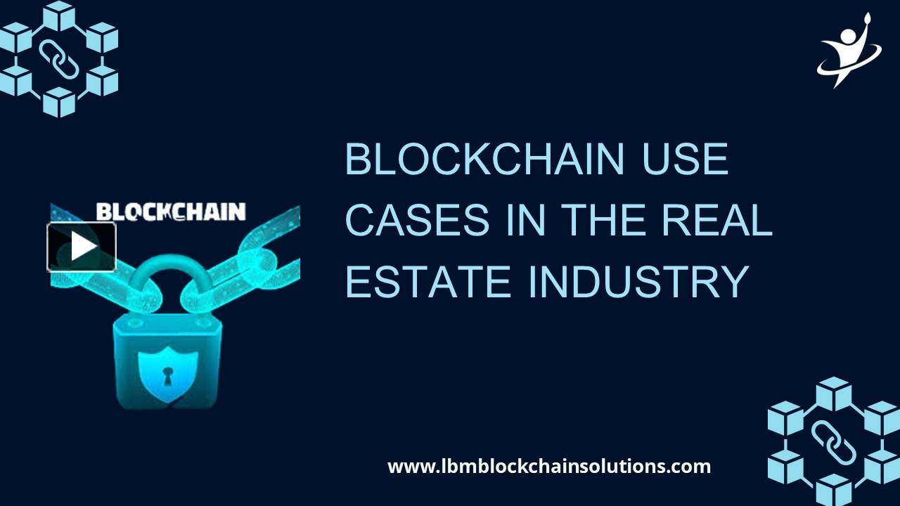 PPT Blockchain Use Cases in The Real Estate Industry PowerPoint