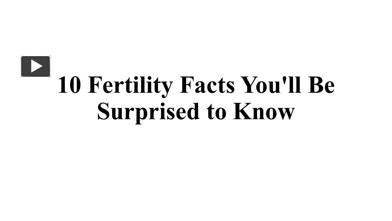 PPT 10 Fertility Facts You'll Be Surprised to Know PowerPoint